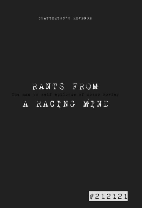View RANTS FROM A RACING MIND "Chatterton's Revenge" by cosmo Rowley