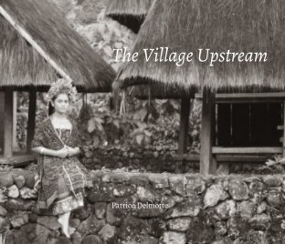 THe VILLAGE UPSTREAM - The Soul of Bali -20x25 cm book cover