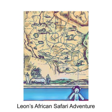 Leon's African Safari Adventure nach Paige Mayle anzeigen