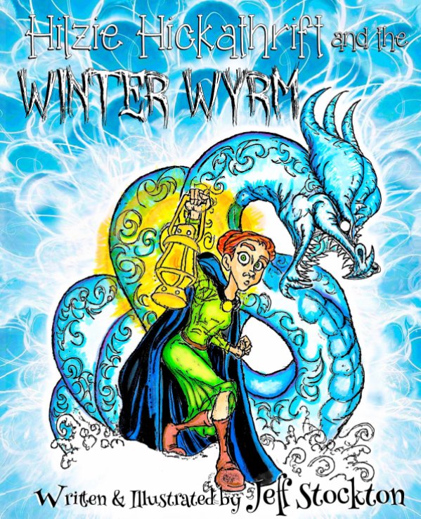 View Hilzie Hickathrift and The Winter Wyrm by Jeff Stockton