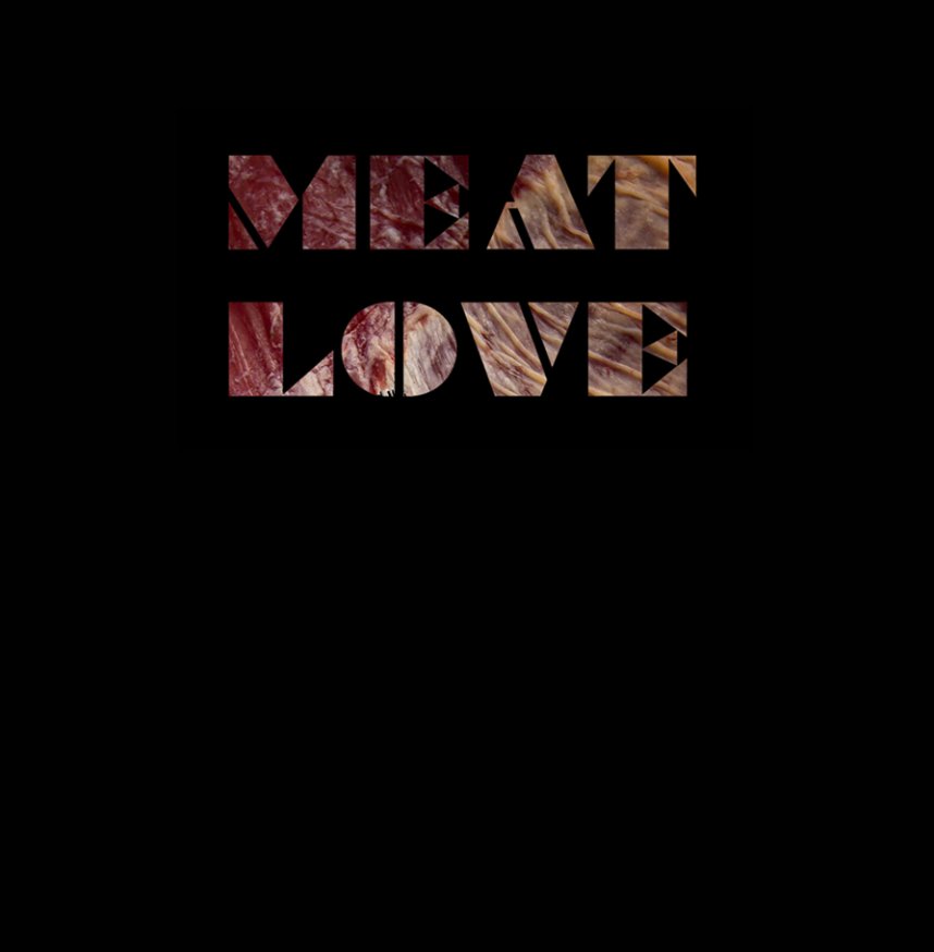View meat love by Sonja d'Hertefelt