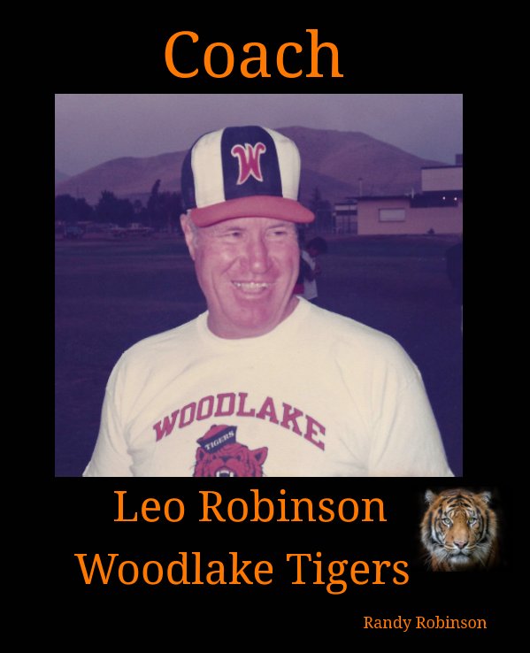Ver Coach Leo Robinson Woodlake por Randy Robinson