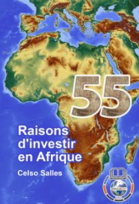 55 raisons d'investir en Afrique - Celso Salles book cover