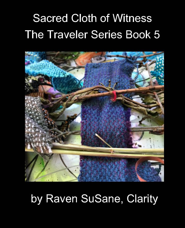 View Sacred Cloth of Witness by Raven SuSane Clarity