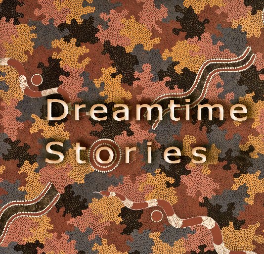 Visualizza Dreamtime Stories di Arnold Borgerth