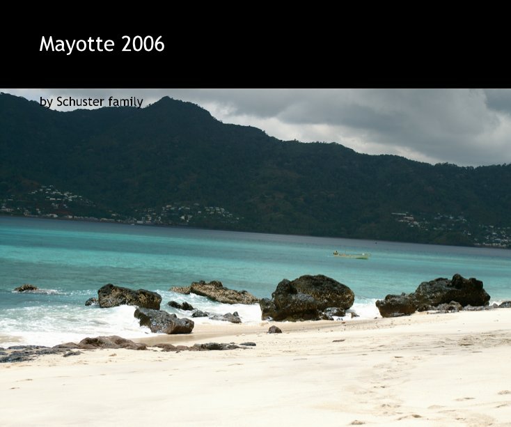 View Mayotte 2006 by Schuster family