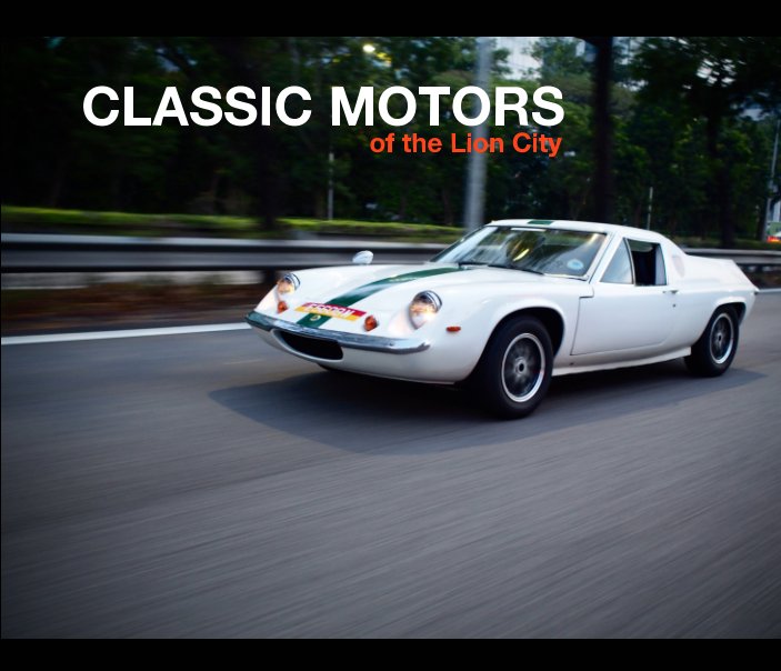 Visualizza Classic Motors Of The Lion City (Lotus Europa Cover) di LINUS LIM