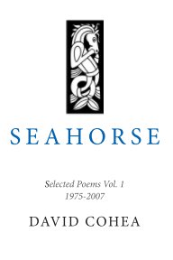 Seahorse: Selected Poems Vol 1 book cover