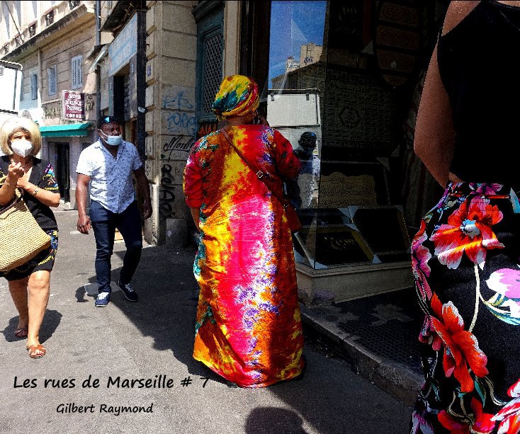View Les rues de Marseille # 7 by Gilbert Raymond