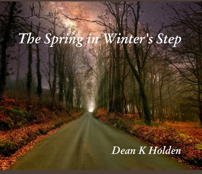 View The Spring in Winter's Step by Dean K Holden