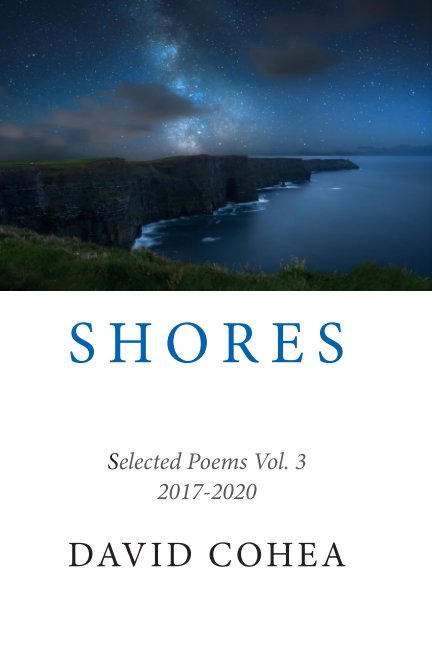 View Shores (Selected Poems Vol. 3) by David Cohea