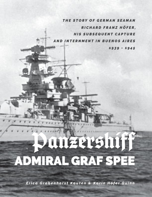 View The Panzershiff Admiral Graf Spee by Erica Kauten and Karin Quinn