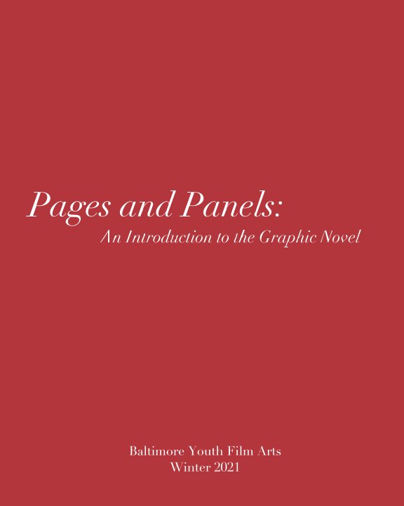 Bekijk Pages and Panels: An Introduction to the Graphic Novel op Baltimore Youth Film Arts