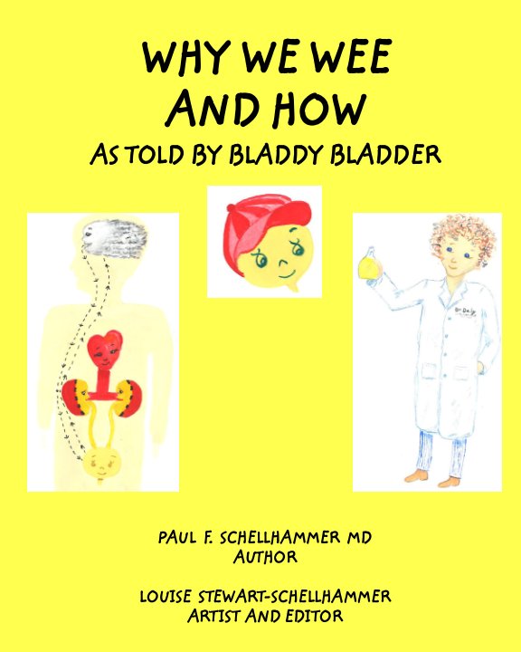 Ver Why We Wee and How por Paul F. Schellhammer MD