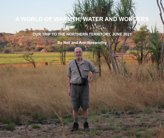 View A World of Warmth, Water and Wonders by Neil Nosworthy, Ann Nosworthy