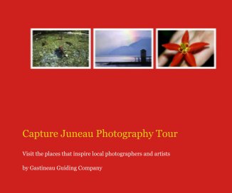 Capture Juneau Photography Tour book cover