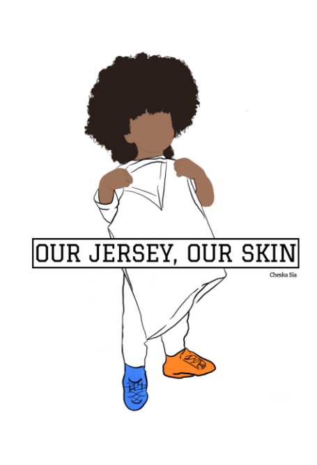 Visualizza Our Jersey, Our Skin di Cheska Sia