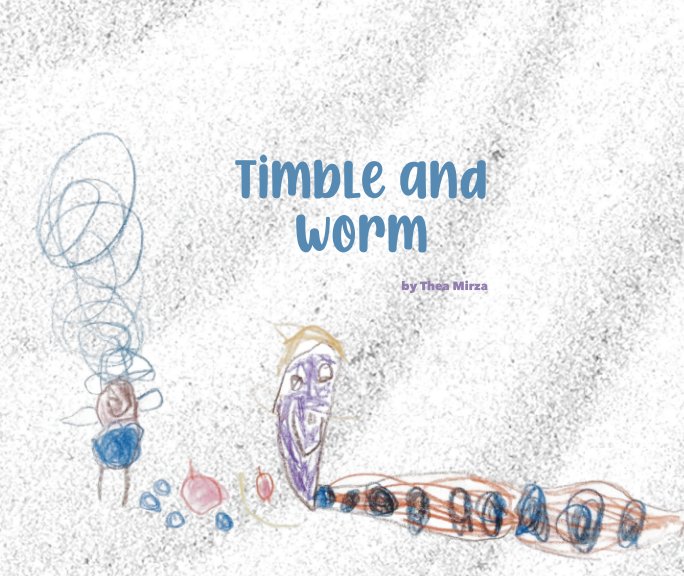 View Timble and Worm by Thea Mirza
