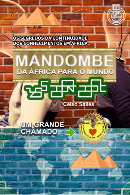 View MANDOMBE - Da África para o Mundo - UM GRANDE CHAMADO. by Celso Salles