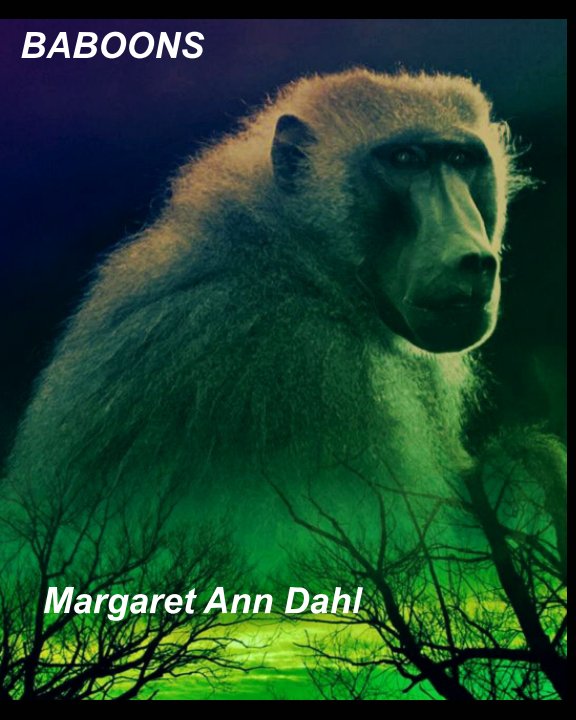 View Baboons by Margaret Ann Dahl