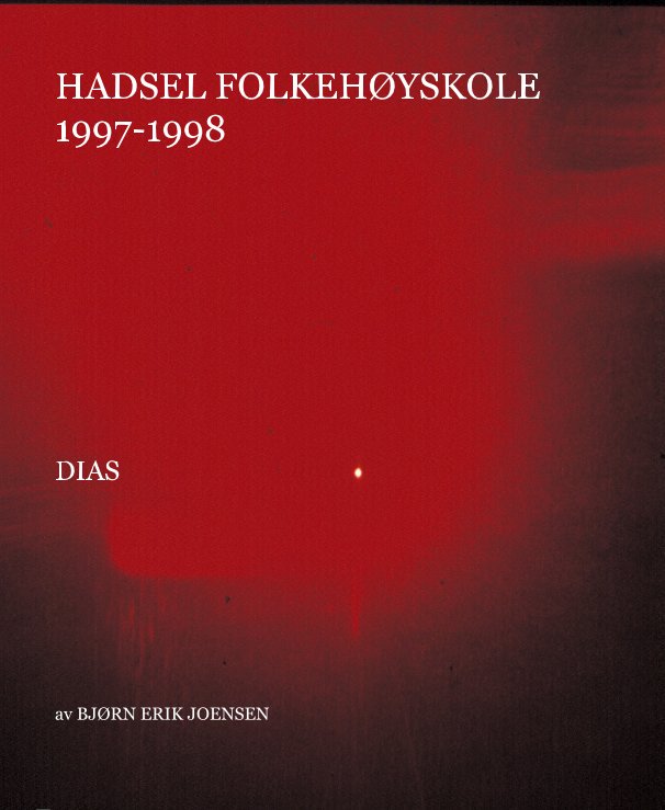 Ver HADSEL FOLKEHÃYSKOLE 1997-1998 por av BJÃRN ERIK JOENSEN