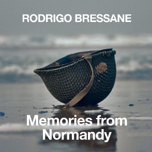Visualizza Memories from Normandy di Rodrigo Bressane