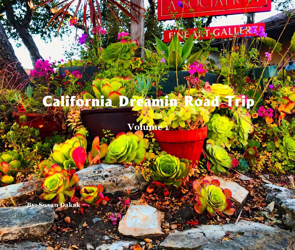 Bekijk California Dreamin Road Trip Volume 1 By: Susan Dakak op Susan Dakak