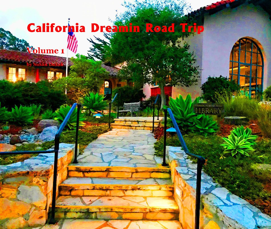 View California Dreamin Road Trip Volume 1 by Susan Dakak