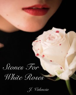 Stones For White Roses book cover