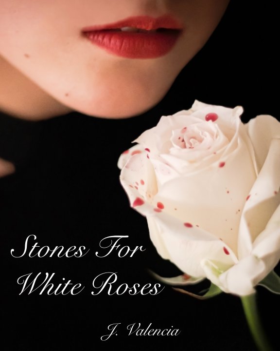 View Stones For White Roses by J. Valencia