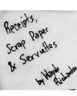 Receipts, Scrap Paper and Serviettes book cover
