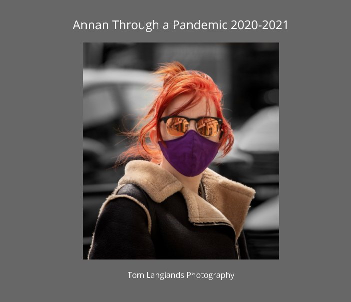 Ver Annan Through a Pandemic 2020-2021 por Tom Langlands Photography