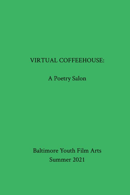 Ver Virtual Coffeehouse: A Poetry Salon por Baltimore Youth Film Arts