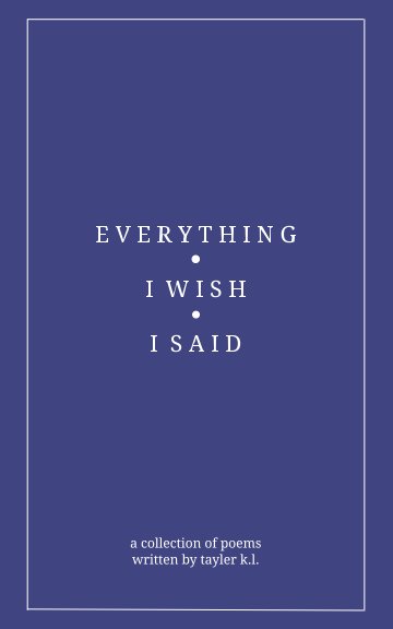 View everything i wish i said by tayler k l