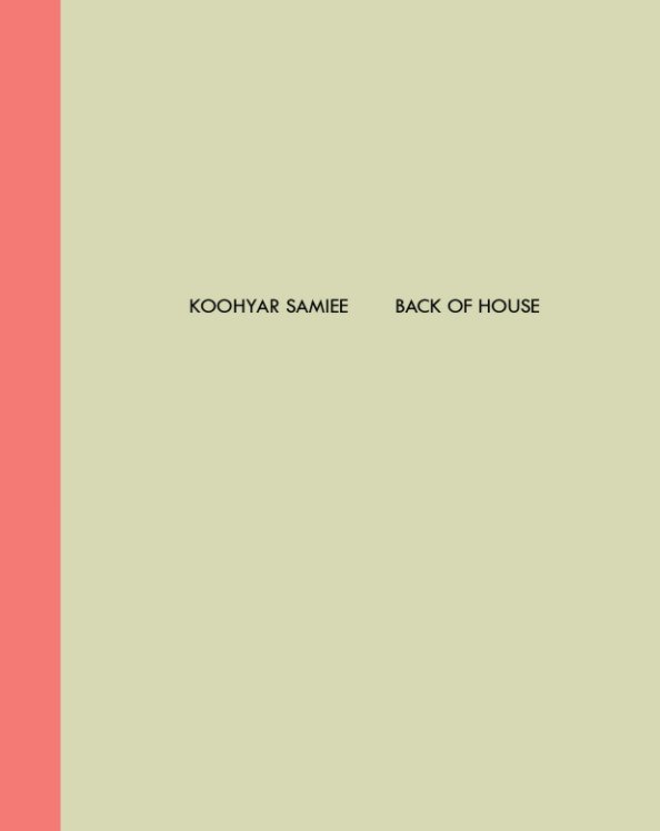 View Back of House by Koohyar Samiee