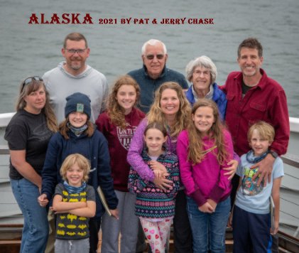 Alaska 2021 by Pat and Jerry Chase book cover