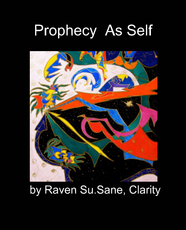 Visualizza Prophecy As Self di Raven SuSane  Clarity