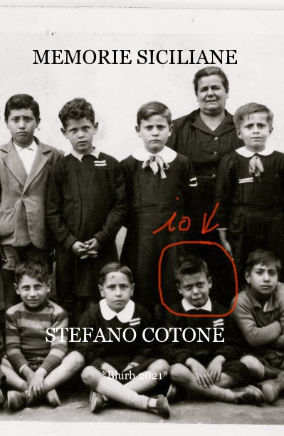 Visualizza Memorie siciliane di STEFANO COTONE *Blurb 2021*