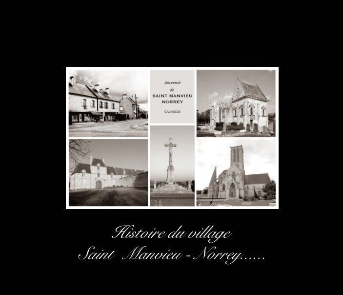 Bekijk Histoire du Village de Saint Manvieu Norrey op Jean Claude FIANT