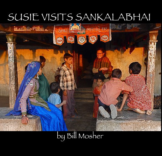 View SUSIE VISITS SANKALABHAI by Bill Mosher