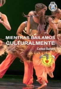 MIENTRAS BAILAMOS CULTURALMENTE - Celso Salles book cover