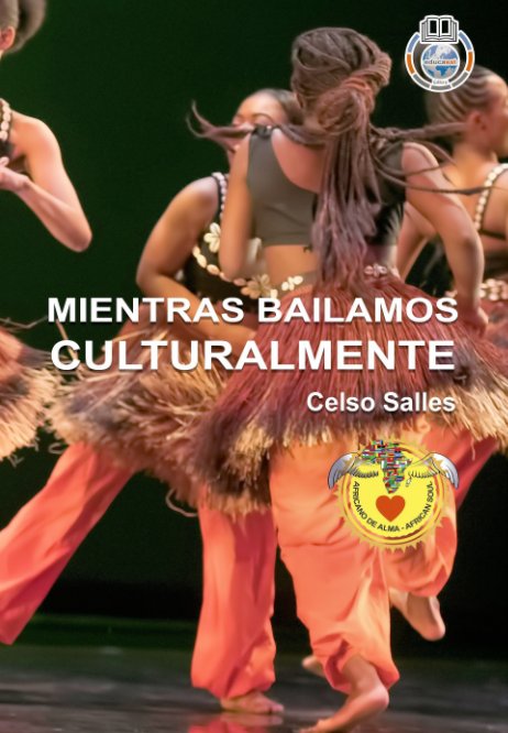 View MIENTRAS BAILAMOS CULTURALMENTE - Celso Salles by Celso Salles