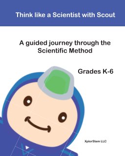 Think like a Scientist with Scout: A guided journey through the scientific method book cover