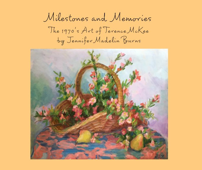 View Milestones and Memories by Jennifer Madelin Burns