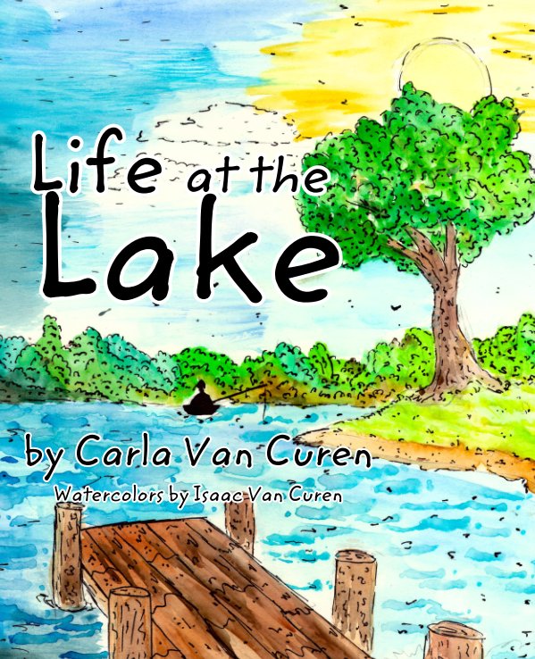 View Life at the Lake - Version 2 by Carla Van Curen