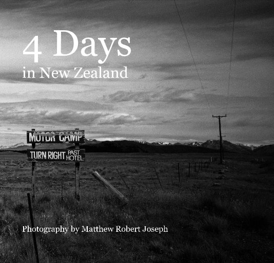View 4 Days in New Zealand by Matthew Robert Joseph