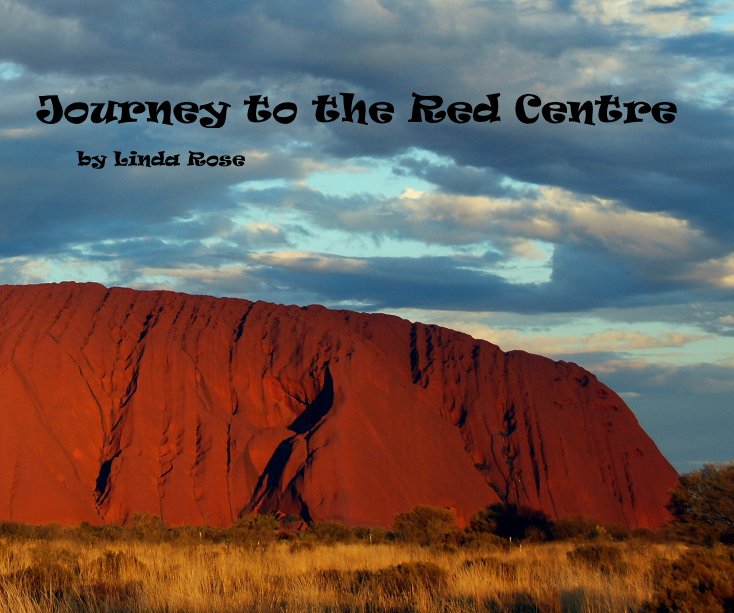 View Journey to the Red Centre by Linda Rose