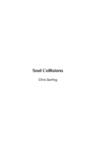 View Soul Collisions by Chris Gerling