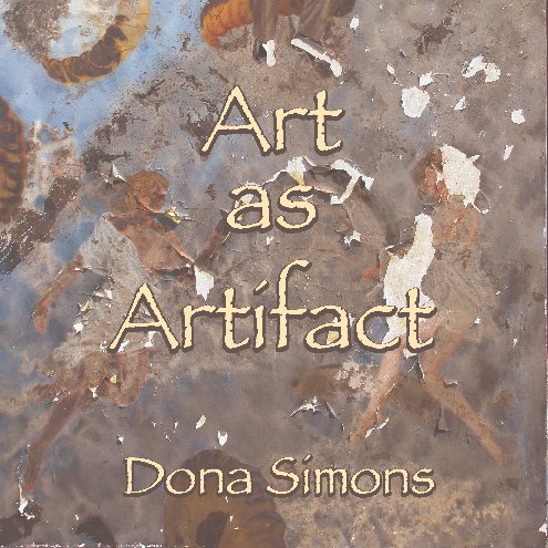 View Art as Artifact by Dona Simons