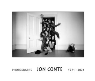 Photographs Jon Conte 1971 - 2021 book cover